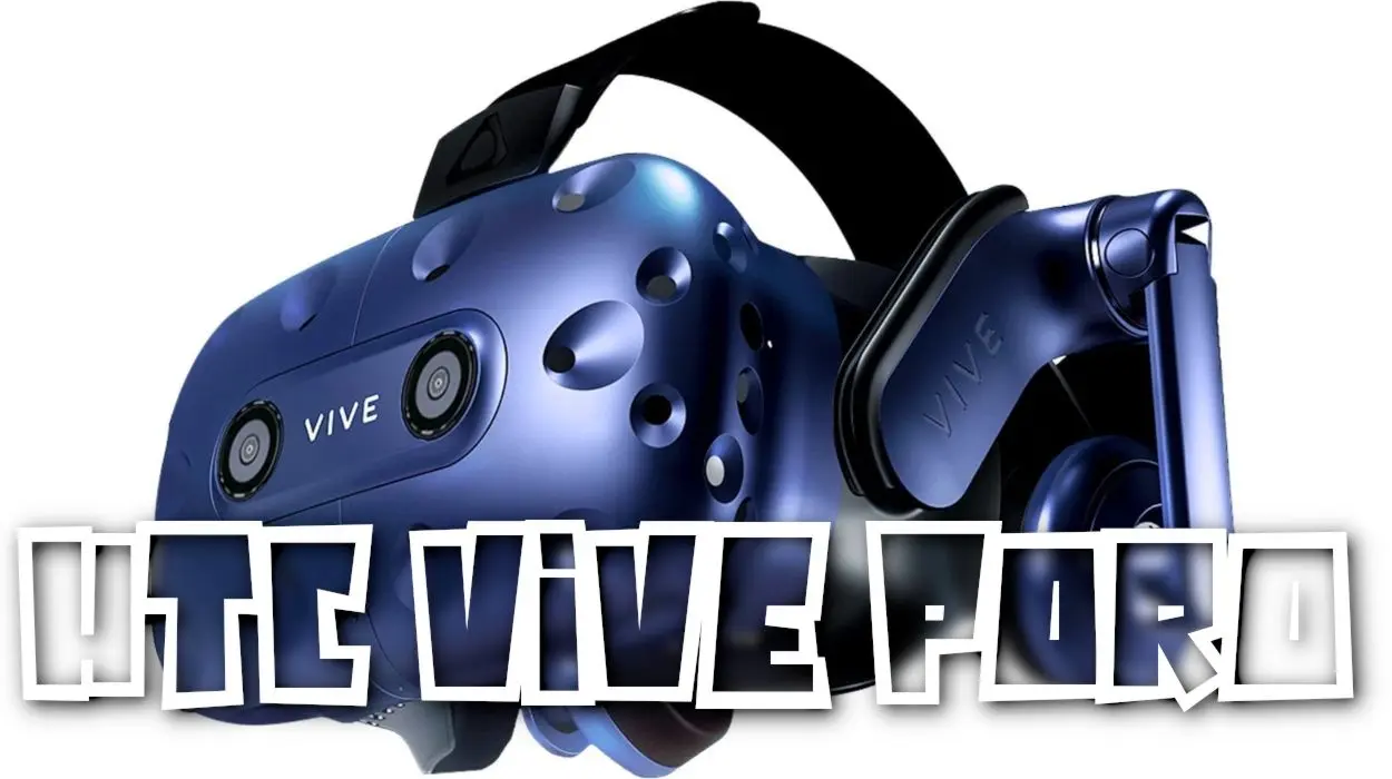 HTC Vive Pro : Avis, premières impressions sur la nouvelle génération VR