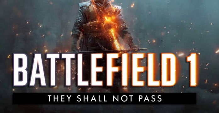 Gratuit - Le DLC They Shall Not Pass pour Battlefield 1 et Dragon’s Teeth