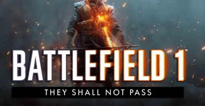 Gratuit – Le DLC They Shall Not Pass pour Battlefield 1 et Dragon’s Teeth
