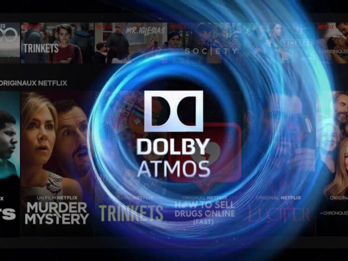 Comment Activer le Dolby Atmos sur Netflix - Guide