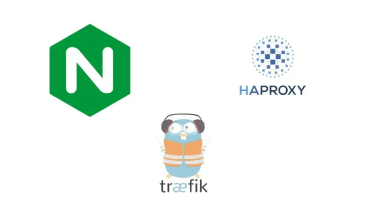 HAProxy Nginx Traefik