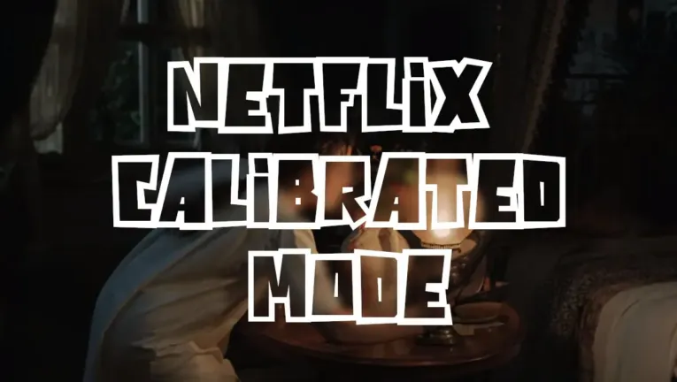 Netflix Calibrated Mode