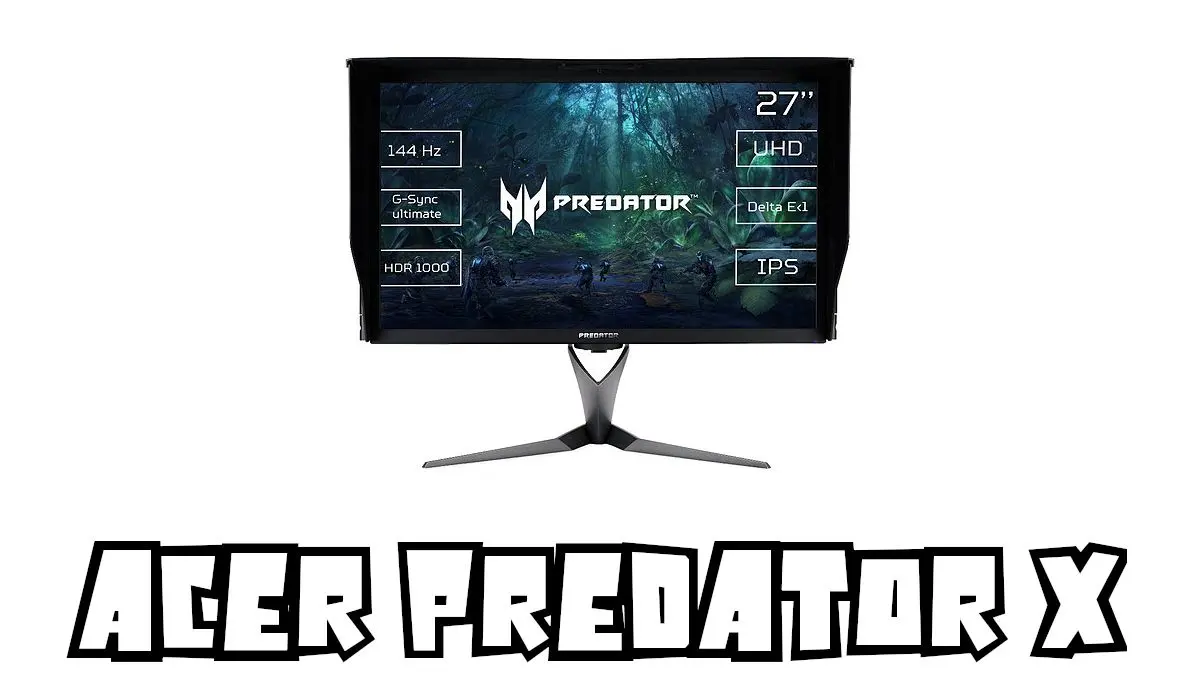 Acer Predator X27P : 4K, 144 Hz et HDR1000