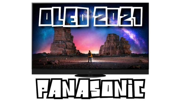 Panasonic TV OLED 2021 : HDMI 2.1, nouvelle dalle et mode jeu
