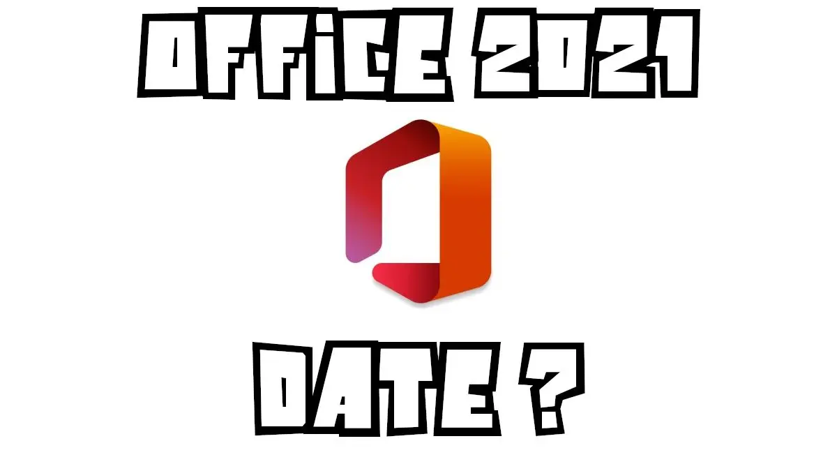 Microsoft Office 2021 date de sortie