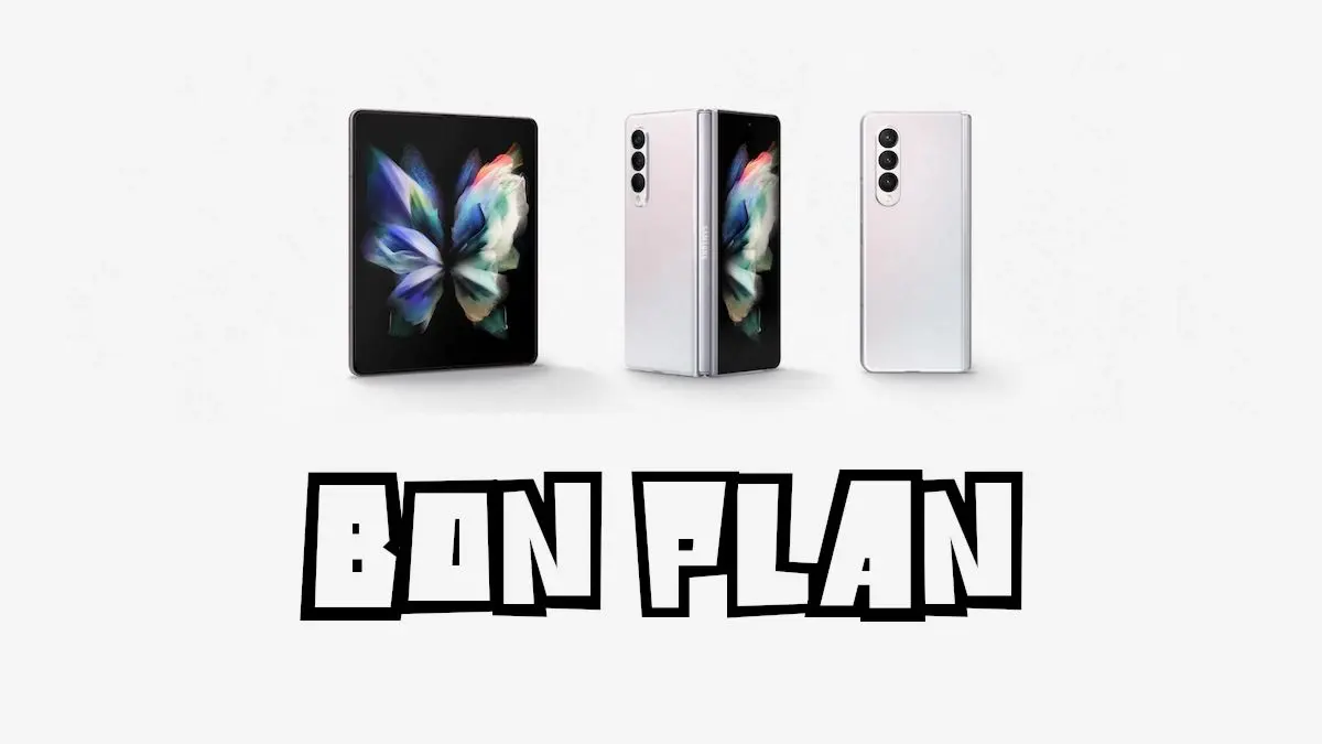 Bon Plan Galaxy Z Fold 3