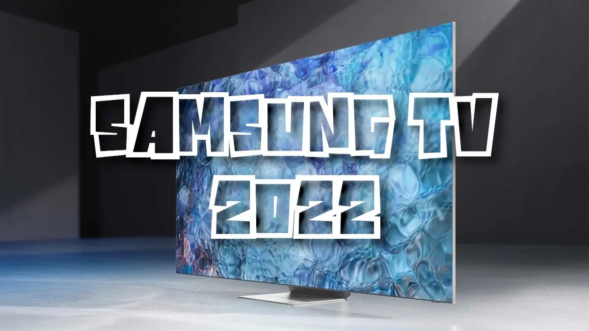 Samsung TV 2022 : toute la gamme en un coup œil