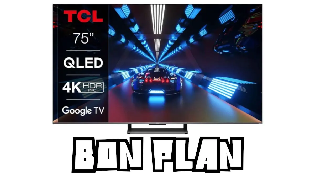 Bon Plan TCL 75C735 à 817€ (-32%) : HDMI 2.1, 120Hz et QLED