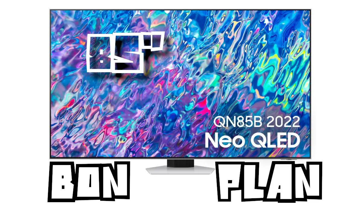 Bon Plan TV Samsung QE85QN85B -37% : 85 pouces Neo QLED