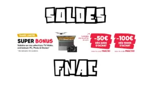 Soldes Fnac Super Bonus - deuxième démarque