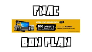 Bon Plan Fnac Adhérents 17 mars 2023