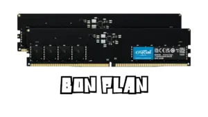 Bon Plan mémoire Ram DDR5