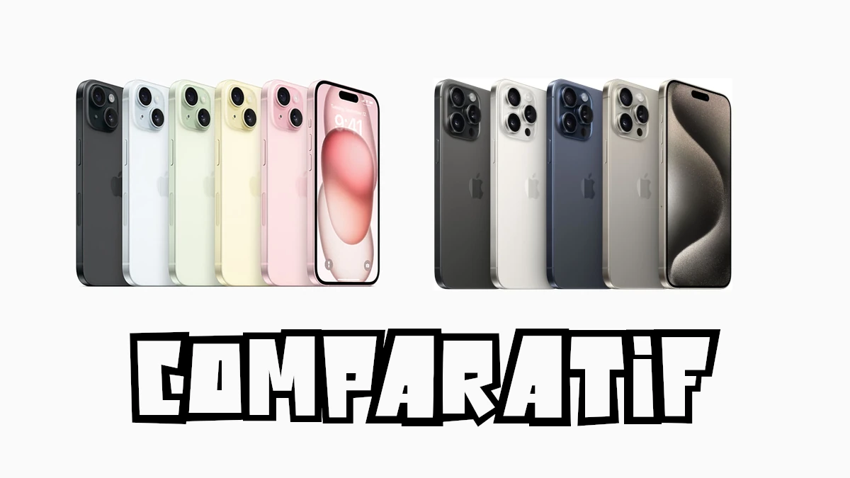Comparatif iPhone 15 vs Plus vs Pro vs Pro Max