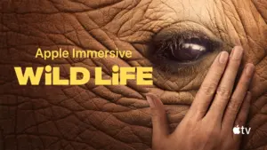 Apple vidéo immersives - Wild Life