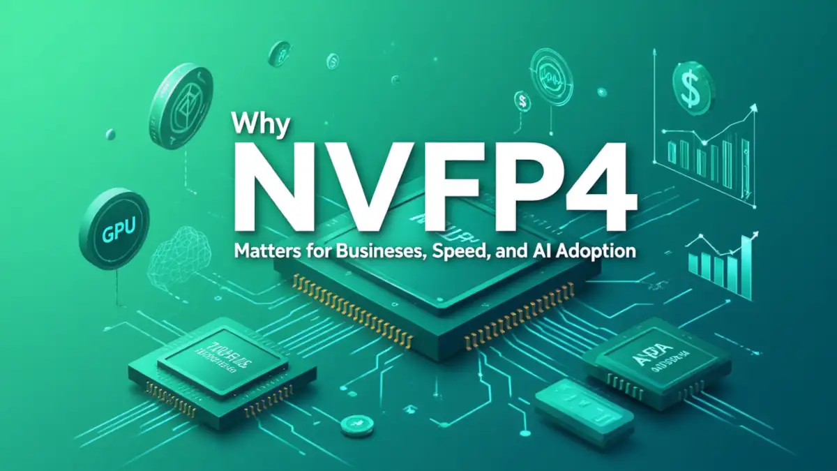 Pourquoi le NVFP4 compte pour les entreprises